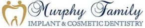 Murphy Family Implant and Cosmetic Dentistry
